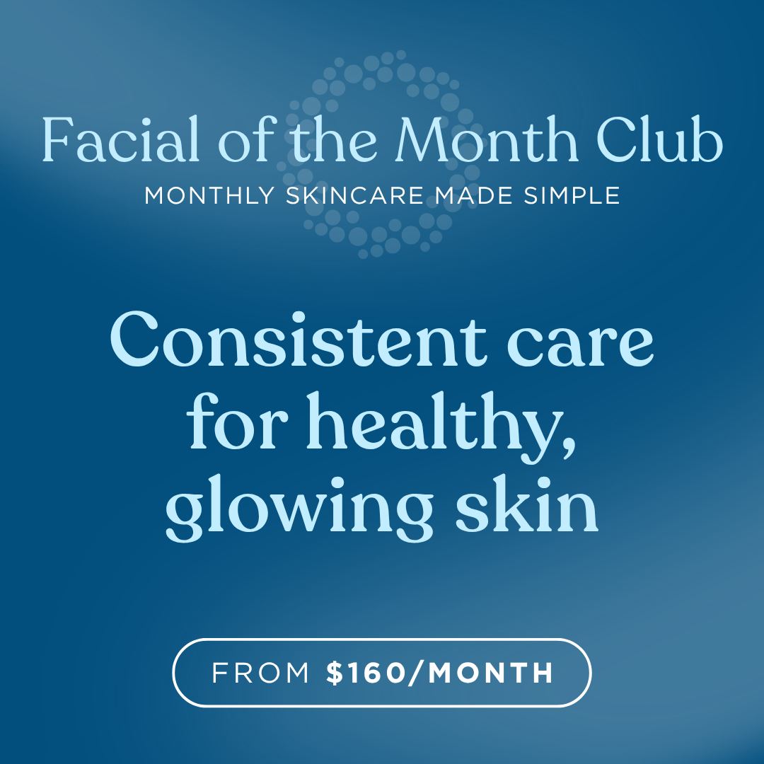 Facial of the Month Club Membership
